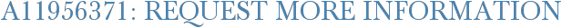 A11956371: Request More Information