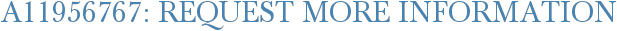 A11956767: Request More Information