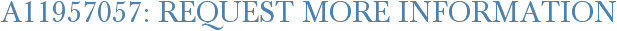 A11957057: Request More Information