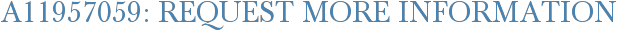 A11957059: Request More Information