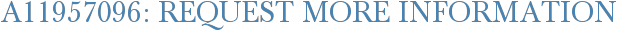A11957096: Request More Information