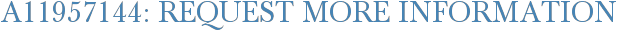 A11957144: Request More Information