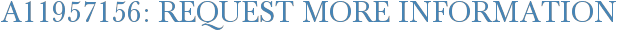 A11957156: Request More Information