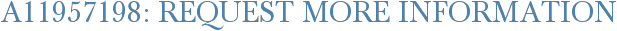 A11957198: Request More Information