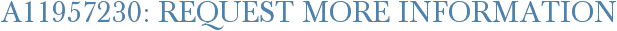 A11957230: Request More Information