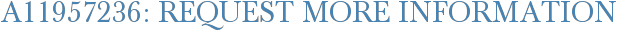 A11957236: Request More Information
