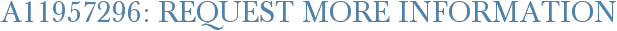 A11957296: Request More Information