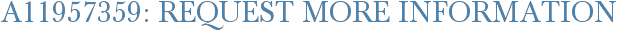 A11957359: Request More Information