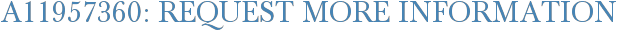 A11957360: Request More Information