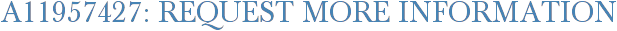 A11957427: Request More Information