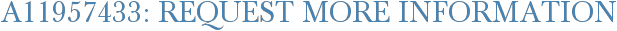 A11957433: Request More Information