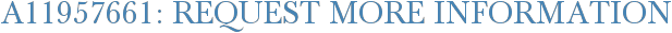 A11957661: Request More Information