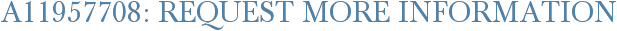 A11957708: Request More Information
