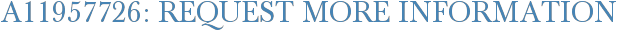 A11957726: Request More Information