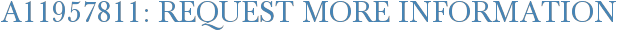 A11957811: Request More Information