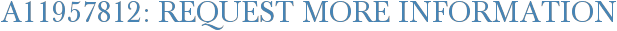 A11957812: Request More Information