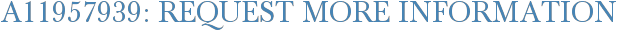 A11957939: Request More Information