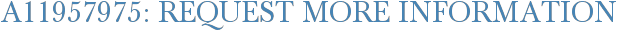 A11957975: Request More Information