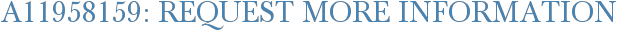 A11958159: Request More Information