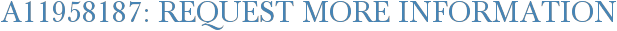 A11958187: Request More Information