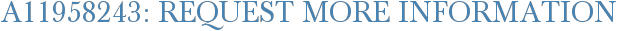 A11958243: Request More Information
