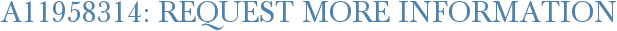 A11958314: Request More Information