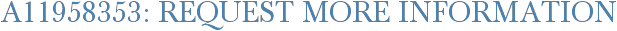 A11958353: Request More Information
