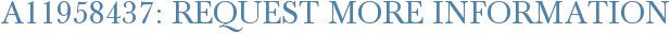 A11958437: Request More Information
