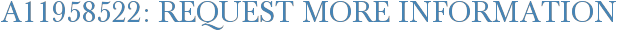 A11958522: Request More Information
