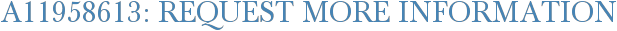 A11958613: Request More Information