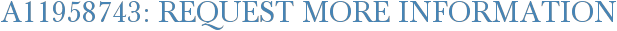 A11958743: Request More Information