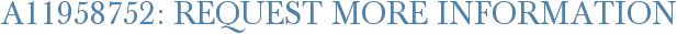 A11958752: Request More Information
