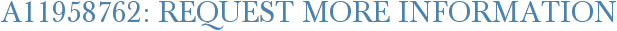 A11958762: Request More Information