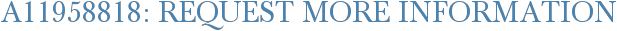 A11958818: Request More Information