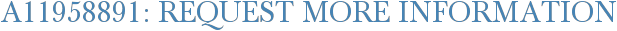 A11958891: Request More Information