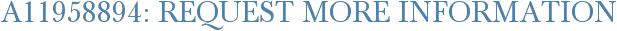 A11958894: Request More Information