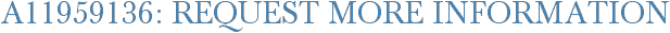 A11959136: Request More Information