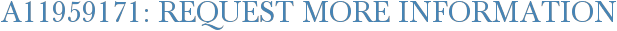 A11959171: Request More Information