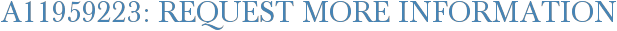 A11959223: Request More Information