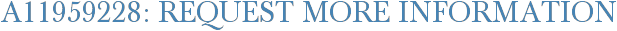 A11959228: Request More Information