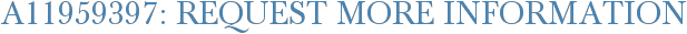 A11959397: Request More Information