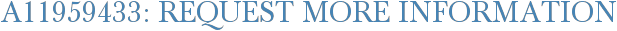 A11959433: Request More Information