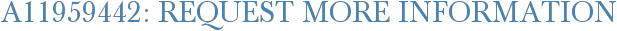 A11959442: Request More Information