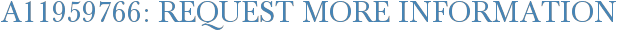 A11959766: Request More Information