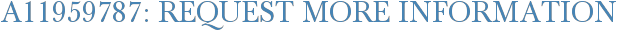 A11959787: Request More Information