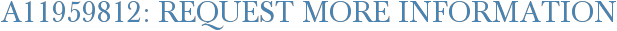 A11959812: Request More Information