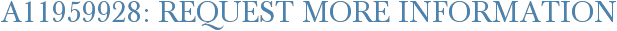 A11959928: Request More Information