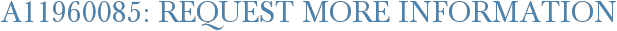 A11960085: Request More Information