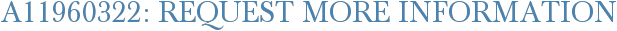 A11960322: Request More Information