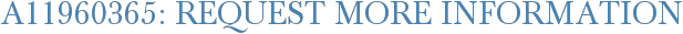 A11960365: Request More Information